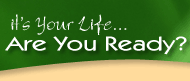 It's Your Life Are You Ready? 